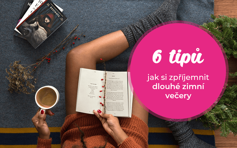 6 tipů, jak si zpříjemnit dlouhé zimní večery